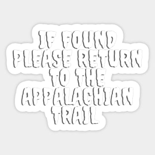 If found please return to the Appalachian trail - funny horror Sticker